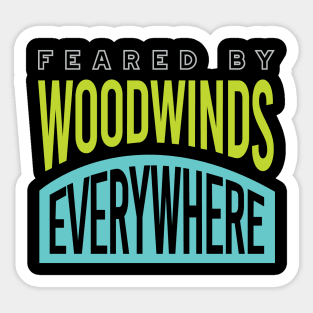 Feared by Woodwinds Everywhere Sticker